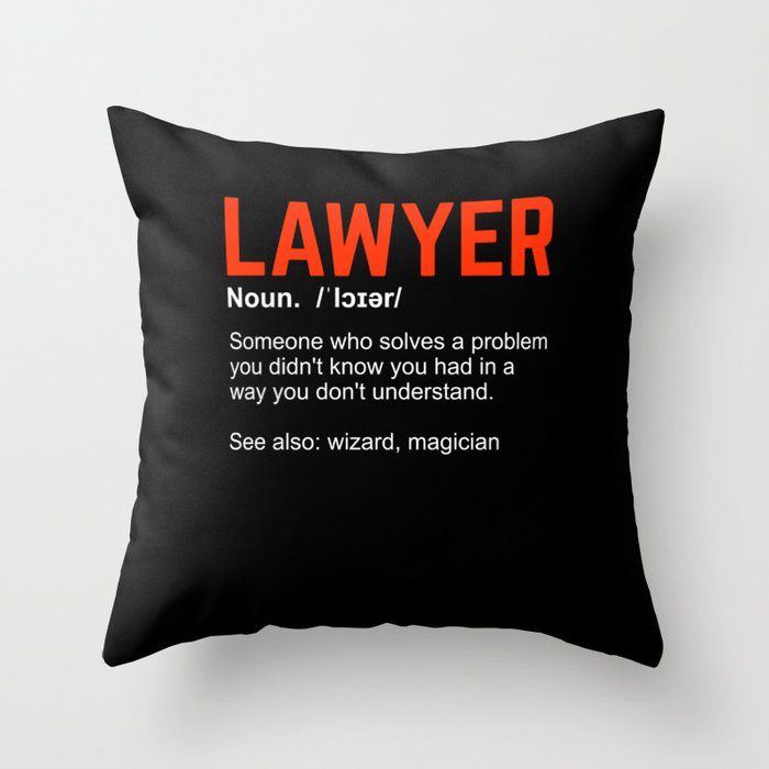 Lawyer Definition Attorney Gift Throw Pillow by dolde08 Society6