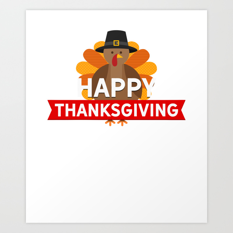 Happy Thanksgiving T Shirt Funny Turkey With Hat Art Print By Teepsy Society6