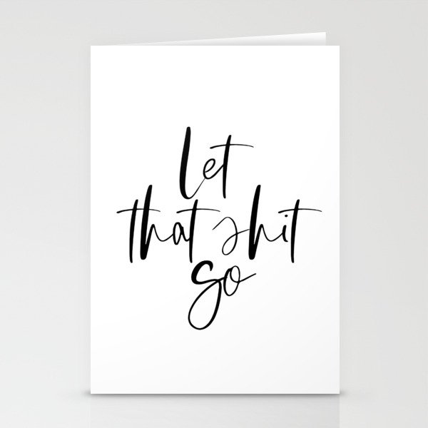 Let That Shit Go Funny Bathroom Sign Bathroom Quote Decor Funny Bathroom Art For Men Bathroom Sa Stationery Cards By Srbartprints Society6