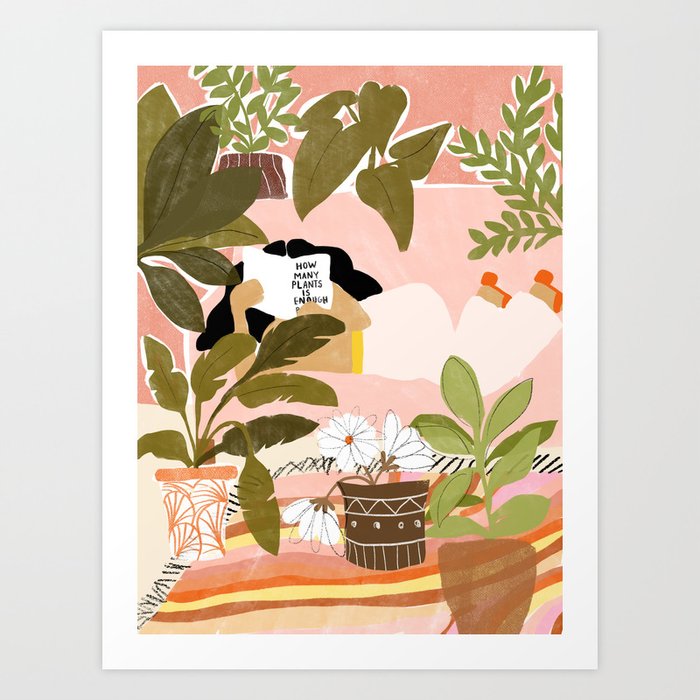 pic Society 6 Art Prints how many plants is enough plants art print by aljahorvat
