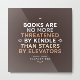 Books Stairs Kindle Quote Metal Print | Bookquote, Kindle, Ebooklove, Kindlevsprint, Stephenfry, Piotrkowalczyk, Reading, Stairskindle, Amazonkindle, Kindlequote 