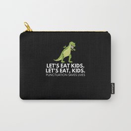 Lets Eat Kids Punctuation Saves Lives Carry-All Pouch