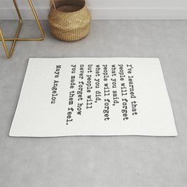 People Will Never Forget How You Made Them Feel, Maya Angelou Quote Rug