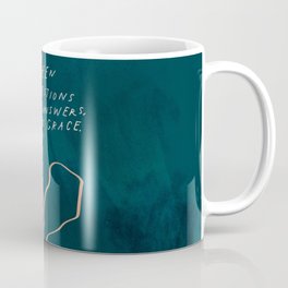 "In Between The Questions And The Answers, There Is Grace." Coffee Mug