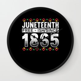 Juneteenth Freeish Since 1865 Black History Month Wall Clock