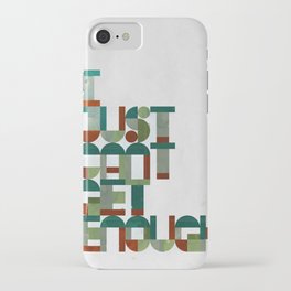 I Just Cant Get Enough iPhone Case