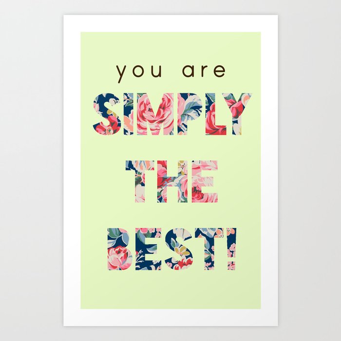 Simply The Best Art Print By Thereceptionist Society6 Shop paul prinzip's society6 store featuring unique designs on various products across art prints, tech accessories, apparels, and home decor goods. simply the best art print by thereceptionist