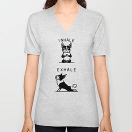 Inhale Exhale Boston Terrier V Neck T Shirt