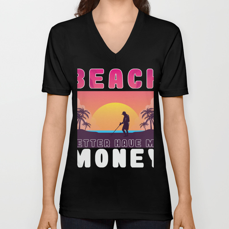 Beach Metal Detecting T Shirt Metal Detector Tee Unisex V Neck By Homeoftshirts Society6