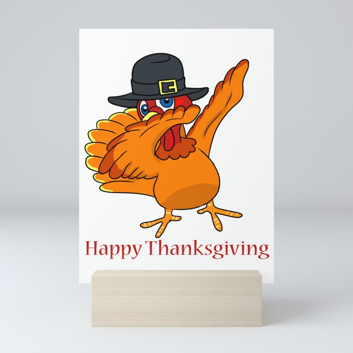 Dabbing Turkey With Pilgrim Hat Happy Thanksgiving Graphic Mini Art Print By Tronictees Society6