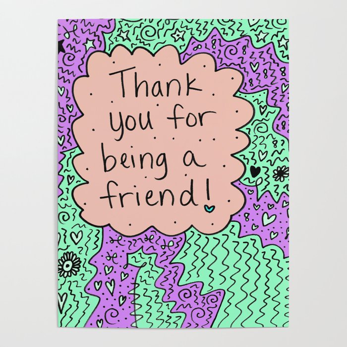 Thank You For Being A Friend Poster By Amanda Trader Society6 Thank You For Being A Friend Poster By Amanda Trader Society6