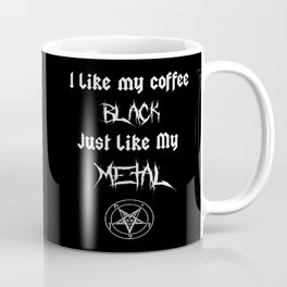 I Like My Coffee Black Just Like My Metal Coffee Mug