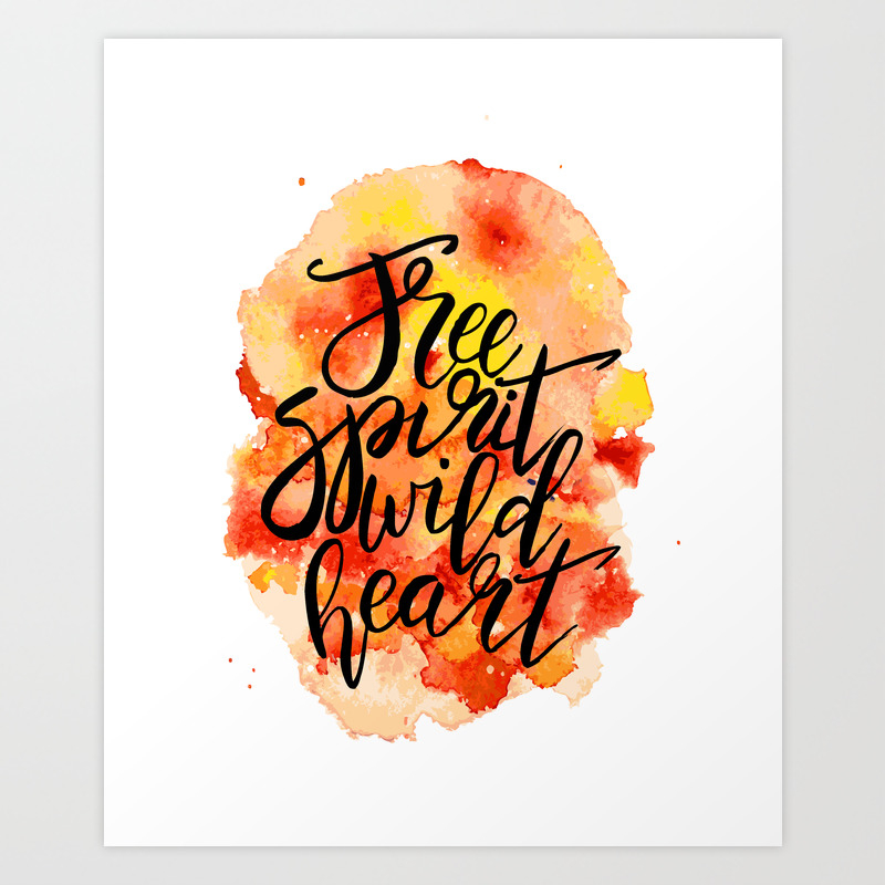Free Spirit Wild Heart Life Quote Art Print By Thedailyquotes Society6 I would love to share quotes about love, motivation, women, life, and. free spirit wild heart life quote art print by thedailyquotes