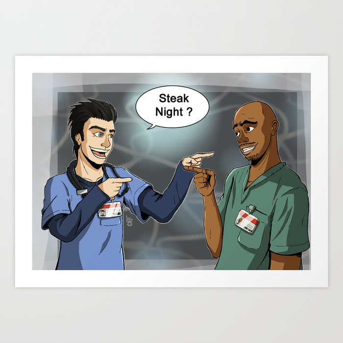 Steak Night Of J D And Turk Scrubs Art Print By Matteotosin Society6