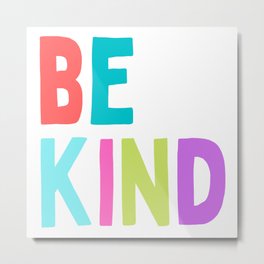 Be Kind Kindness Happy Colorful Kids Quote Metal Print