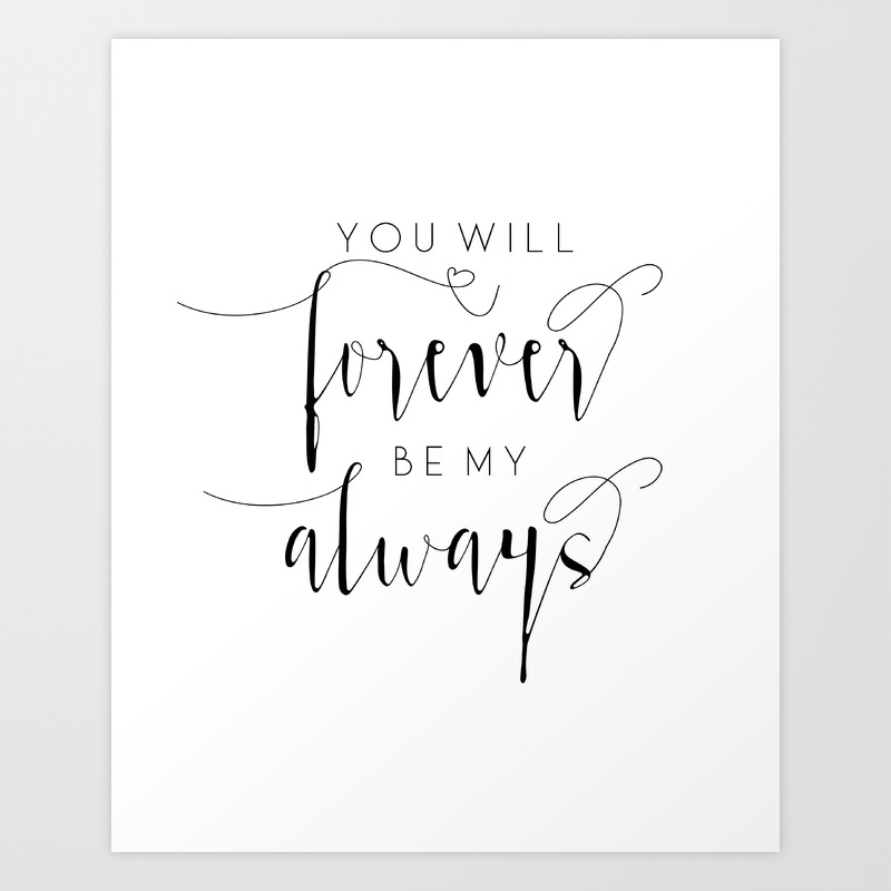 you ll forever be my always printable art print wall decor modern minimal black white script art print by tomoogorelica