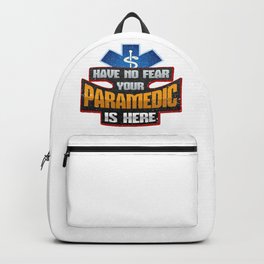 EMT Have No Fear Your Paramedic is Here Backpack