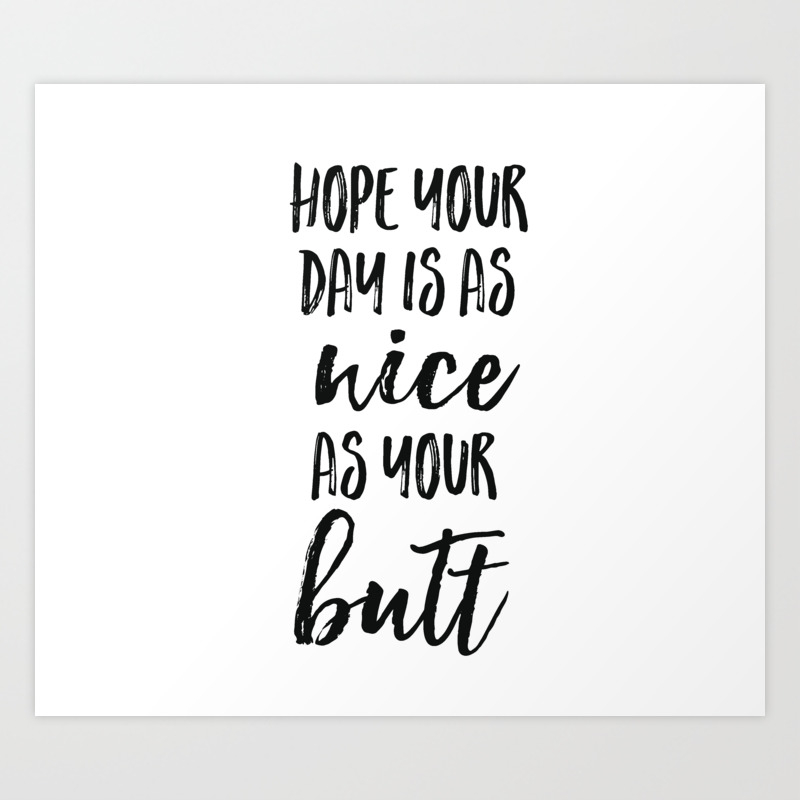 A butt a day