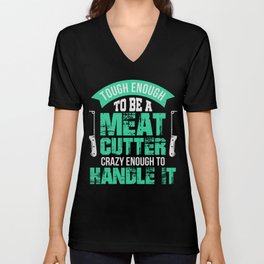 Tough Enough To Be A Meat Cutter Butcher T-Shirt Unisex V-Neck