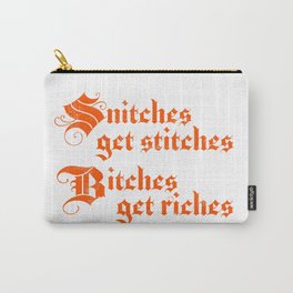Snitches & Bitches Carry-All Pouch