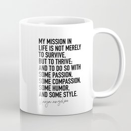 Maya Angelou Quote My Mission in Life Coffee Mug