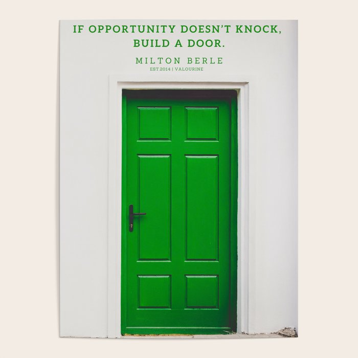 If Opportunity Doesn T Knock Build A Door Milton Berle Quote Poster By C Valourine Society6