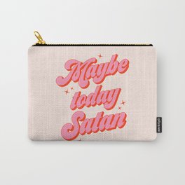 Maybe today Satan? Carry-All Pouch
