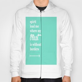 Spirit Lead Me Where My Trust Is Without Borders Oceans Arrow Hoody
