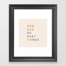 You Can Do Hard Things Gerahmter Kunstdruck | Graphicdesign, Text, Digital, Quote, Graphic, Optimistic, Colorful, Cute, Typography, Positive 