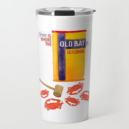 Home is where the Old Bay is. Travel Mug