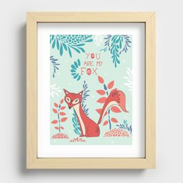 You are my Fox Recessed Framed Print