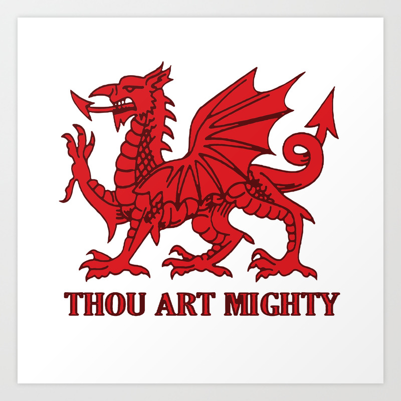 Thou Art Mighty Red Dragon Welsh Rugby Art Print By Taiche Society6